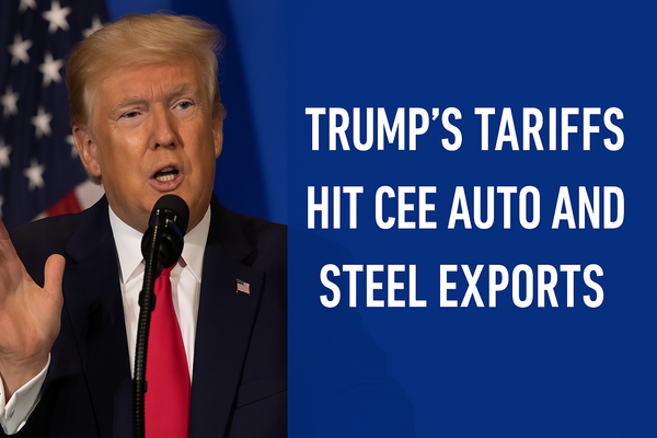 CEE auto, steel at sharp end of Trump tariffs